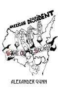 American Dissident: Save Our Society di Alexander Gunn edito da OUTSKIRTS PR