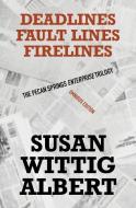 The Pecan Spring Enterprise Trilogy: Deadlines, Fault Lines, Fire Lines di Susan Wittig Albert edito da THORNDIKE PR