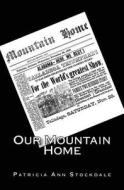 Our Mountain Home: Talladega News in 1871 di Patricia Ann Stockdale edito da Createspace
