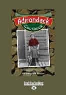 Adirondack Cookbook (Large Print 16pt) di Stephen Topper, Hallie E. Bond edito da ReadHowYouWant