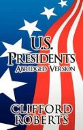 U.s. Presidents di Clifford Roberts edito da America Star Books