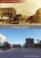 Yakima di Ellen Allmendinger edito da ARCADIA PUB (SC)