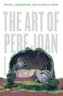 The Art of Pere Joan di Benjamin Fraser edito da University of Texas Press