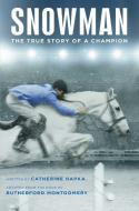 Snowman: The True Story of a Champion di Catherine Hapka edito da ALADDIN