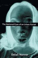 The National Eyes Of An Urban Pariah di Delali Norvor edito da Xlibris Corporation