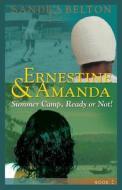 Ernestine & Amanda: Summer Camp: Ready or Not! di Sandra Belton edito da Createspace