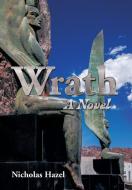 Wrath di Nicholas Hazel edito da Xlibris