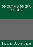 Northanger Abbey Jane Austen di Jane Austen edito da Createspace