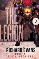 The Legion: Death Machines di Richard Evans edito da Createspace