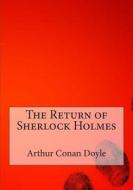 The Return of Sherlock Holmes di Arthur Conan Doyle edito da Createspace