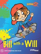 Bill with a Will di Claybigmac edito da Xlibris