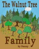 The Walnut Tree Family di Nanny edito da Createspace