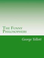 The Funny Philosophers di George Yellott edito da Createspace