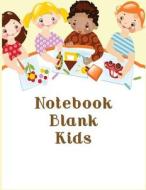 Notebook Blank Kids: 8.5 X 11, 120 Unlined Blank Pages for Unguided Doodling, Drawing, Sketching & Writing di Dartan Creations edito da Createspace Independent Publishing Platform