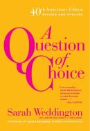A Question Of Choice di Sarah Weddington edito da Feminist Press at The City University of New York
