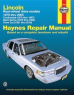 Lincoln Rear-Wheel Drive Models: 1970 Thru 2010 di Max Haynes edito da HAYNES PUBN