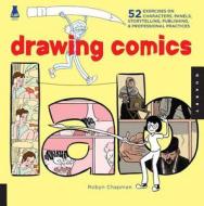 Drawing Comics Lab di Robyn Chapman edito da Quarry Books