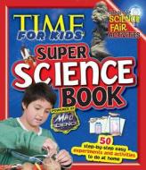 Time for Kids Super Science Book di Lynnette Brent Sandvold edito da Time for Kids Books