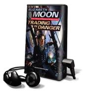 Trading in Danger [With Earbuds] di Elizabeth Moon edito da Findaway World