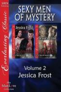 Sexy Men of Mystery, Volume 2 [A Witness's Submission: The Sex Doctor] (Siren Publishing Everlasting Classic Manlove) di Jessica Frost edito da SIREN PUB