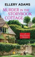 Murder in the Storybook Cottage: A Book Retreat Mystery di Ellery Adams edito da CTR POINT PUB (ME)