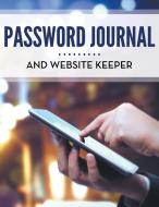 Password Journal and Website Keeper di Speedy Publishing Llc edito da Tech Tron