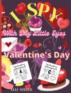 I Spy With My Little Eyes Valentine's Day di Elli Steele edito da adrian ghita ile