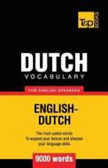 Dutch Vocabulary for English Speakers - 9000 Words di Andrey Taranov edito da T&p Books