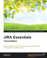 JIRA Essentials - Third Edition di Patrick Li edito da Packt Publishing