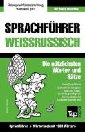 Sprachführer Deutsch-Weißrussisch Und Kompaktwörterbuch Mit 1500 Wörtern di Andrey Taranov edito da T&P BOOKS