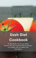 Dash Diet Cookbook di Sandra Podolski edito da Sandra Podolski