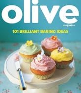 Olive: 101 Brilliant Baking Ideas di Janine (Author) Ratcliffe edito da Ebury Publishing