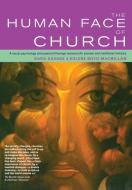 The Human Face of Church: A Social Psychology and Pastoral Theology Resource for Pioneer and Traditional Ministry di Sarah Savage, Eolene Boyd-Macmillan edito da CANTERBURY PR NORWICH