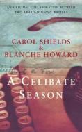 A Celibate Season di Carol Shields, Blanche Howard edito da Harpercollins Publishers