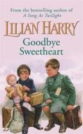 Goodbye Sweetheart di Lilian Harry edito da Orion Publishing Co