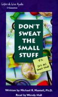 Don't Sweat the Small Stuff: P.S. It's All Small Stuff di Michael R. Mantell edito da Listen & Live Audio