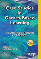 Case Studies in Games-Based Learning Volume 1 edito da ACPIL
