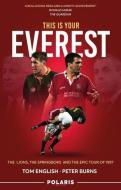 This Is Your Everest: The Lions, the Springboks and the Epic Tour of 1997 di Tom English, Peter Burns edito da POLARIS