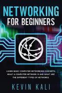 Networking For Beginners di Kali Kevin Kali edito da Growise Ltd