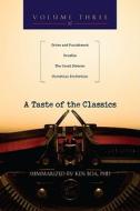 A Taste Of The Classics, Volume Three edito da Authentic Media