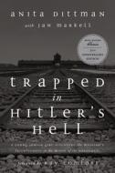Trapped in Hitler's Hell di Anita Dittman, Jan Markell edito da WND Books