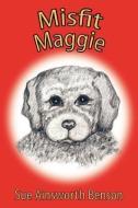 Misfit Maggie di Sue Ainsworth Benson edito da AKA: YOLA