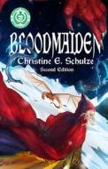 Bloodmaiden di Christine E. Schulze edito da Old Line Publishing
