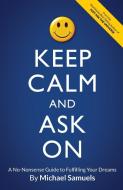 Keep Calm and Ask On di Michael Samuels edito da Chelshire, Inc.