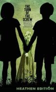 The Turn of the Screw (Heathen Edition) di Henry James edito da Heathen Editions