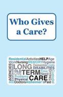 Who Gives a Care? di Kala Janus edito da Createspace Independent Publishing Platform