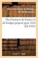 Des Finances de France Et Du Budget Propos Pour 1816 di de Mondenard-J-S edito da Hachette Livre - BNF