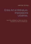 Entre Art et littérature. Impressions urbaines. di Martine Schnell edito da Books on Demand