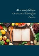 Mon carnet diététique : la rectocolite hémorragique et moi... di Cédric Menard edito da Books on Demand