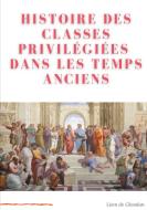Histoire des classes privilégiées dans les temps anciens di Léon de Givodan edito da Books on Demand